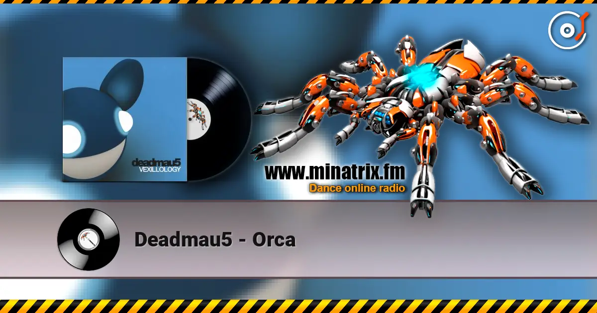 Deadmau5 - Orca écouter en ligne en haute qualité | Minatrix.FM