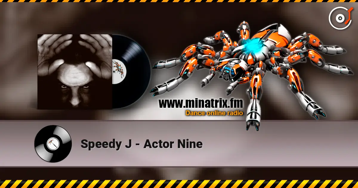 Speedy J - Actor Nine écouter en ligne en haute qualité | Minatrix.FM