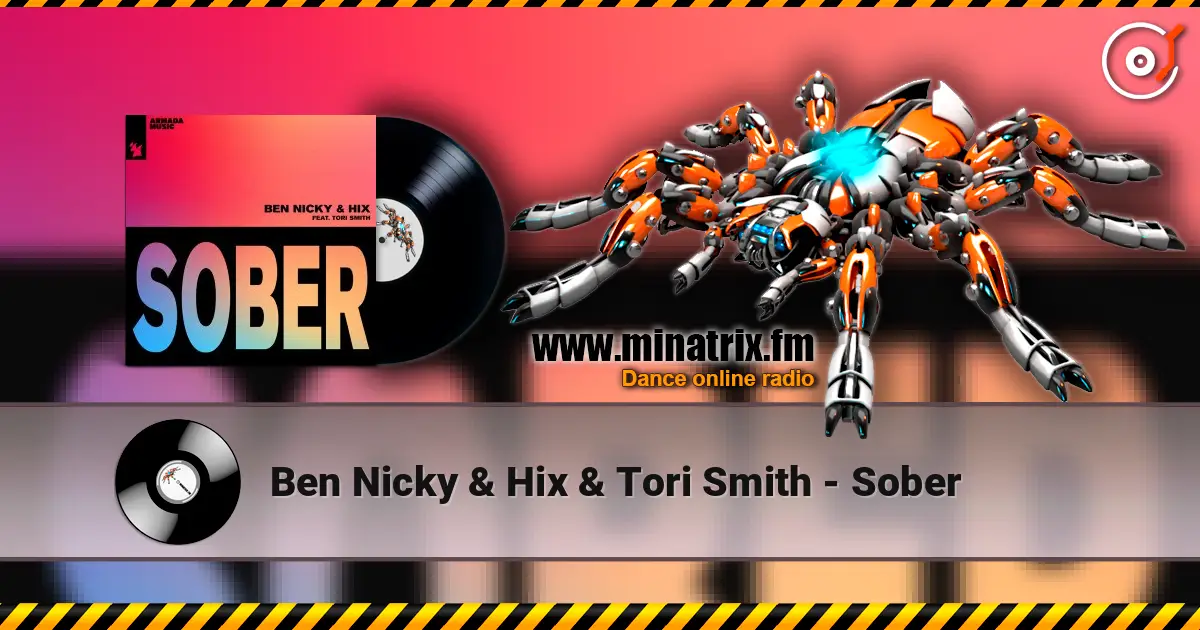 Ben Nicky & Hix & Tori Smith - Sober écouter en ligne en haute qualité | Minatrix.FM