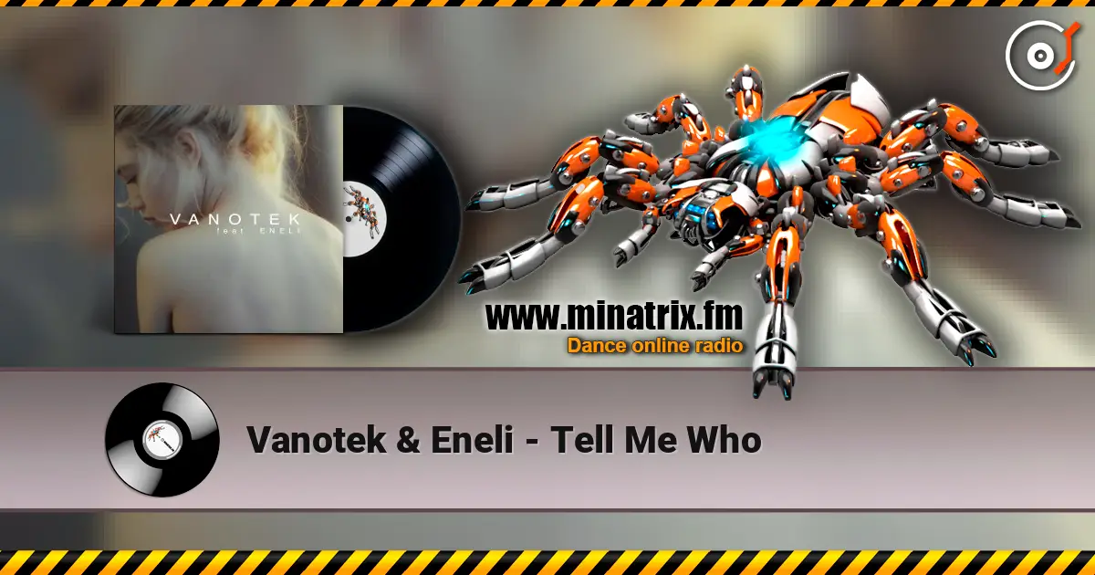 Vanotek & Eneli - Tell Me Who écouter en ligne en haute qualité | Minatrix.FM