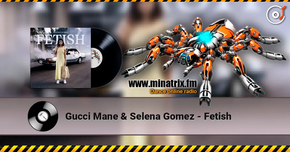 Gucci Mane & Selena Gomez - Fetish écouter en ligne en haute qualité | Minatrix.FM