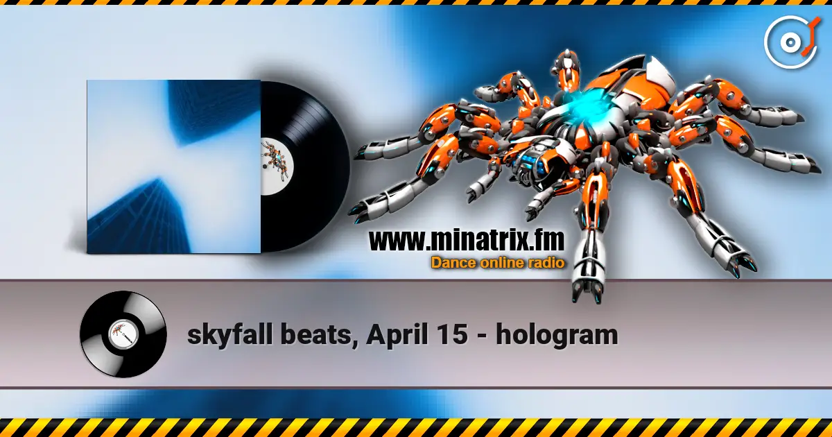 skyfall beats, April 15 - hologram écouter en ligne en haute qualité | Minatrix.FM