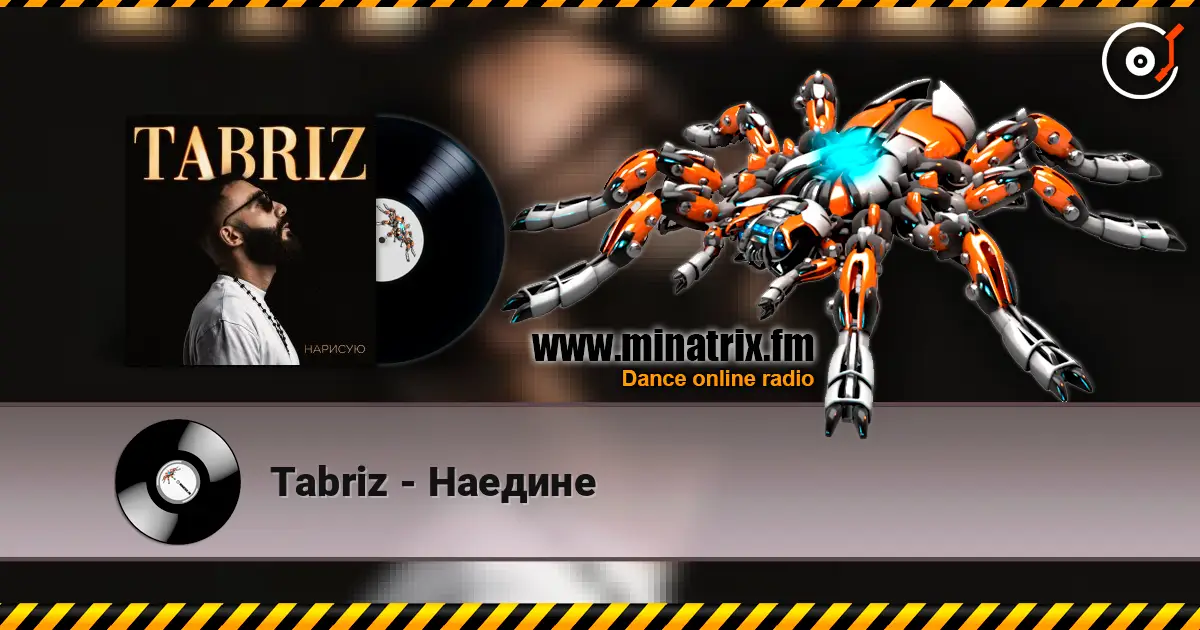 Tabriz - Наедине écouter en ligne en haute qualité | Minatrix.FM