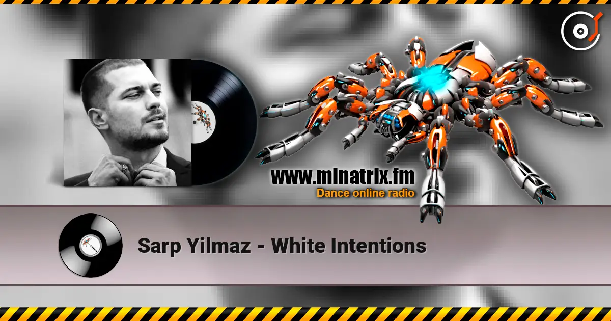 Sarp Yilmaz - White Intentions écouter en ligne en haute qualité | Minatrix.FM