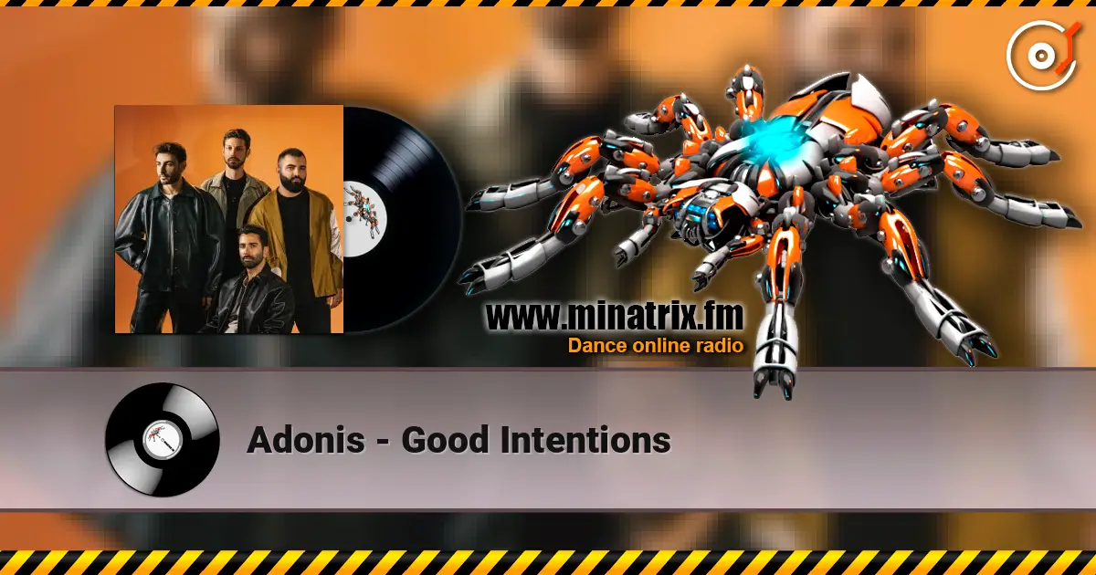 Adonis - Good Intentions écouter en ligne en haute qualité | Minatrix.FM