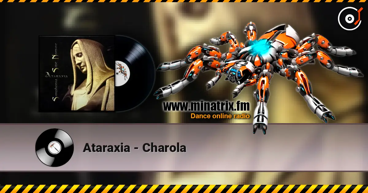 Ataraxia - Charola écouter en ligne en haute qualité | Minatrix.FM