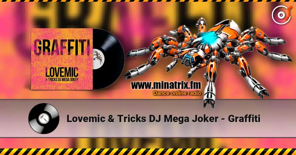 Lovemic & Tricks DJ Mega Joker - Graffiti écouter en ligne en haute qualité | Minatrix.FM