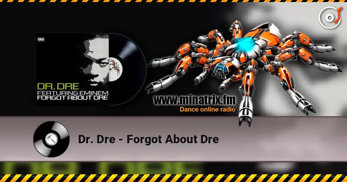 Dr. Dre - Forgot About Dre écouter en ligne en haute qualité | Minatrix.FM