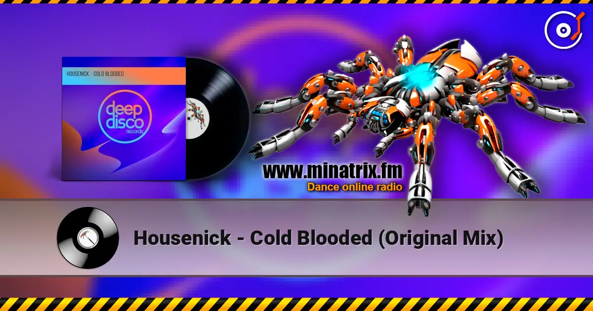 Housenick - Cold Blooded (Original Mix) écouter en ligne en haute qualité | Minatrix.FM