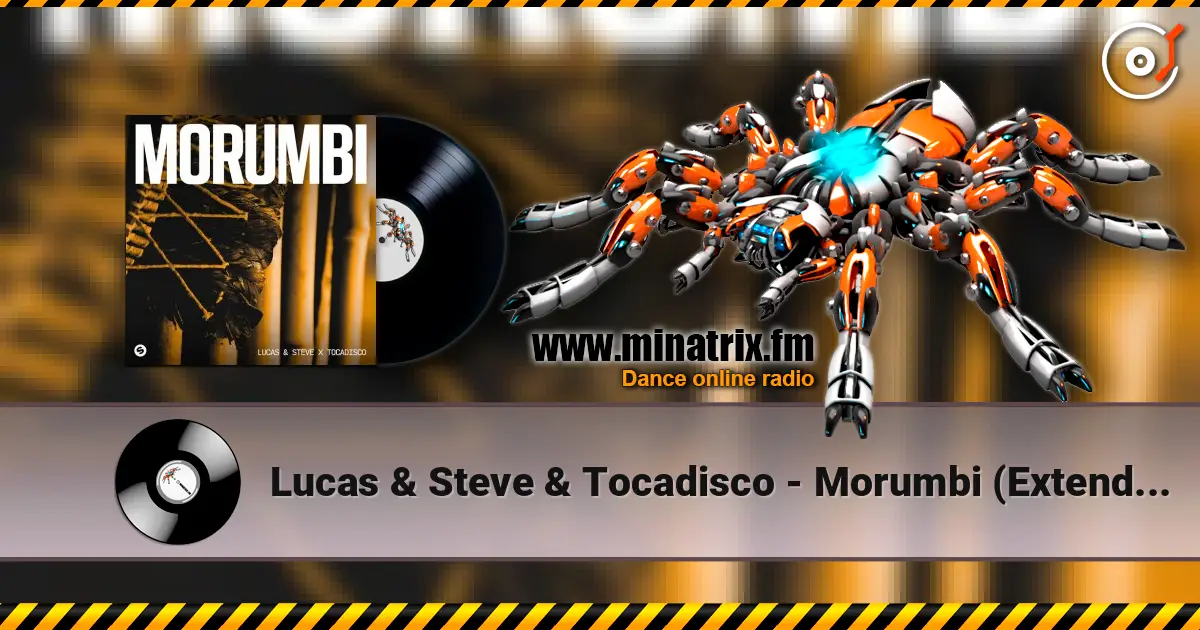Lucas & Steve & Tocadisco - Morumbi (Extended Mix) écouter en ligne en haute qualité | Minatrix.FM