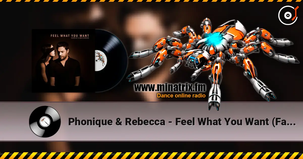 Phonique & Rebecca - Feel What You Want (Fairplay Remix) écouter en ligne en haute qualité | Minatrix.FM