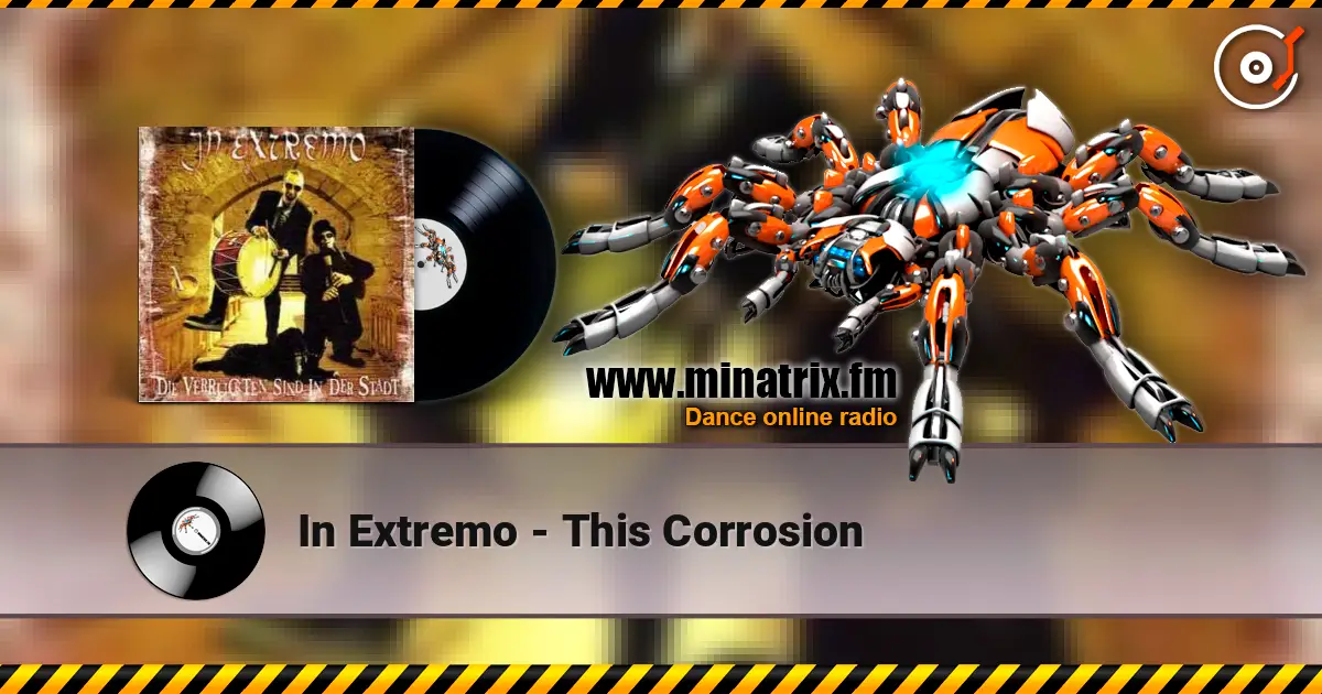 In Extremo - This Corrosion écouter en ligne en haute qualité | Minatrix.FM