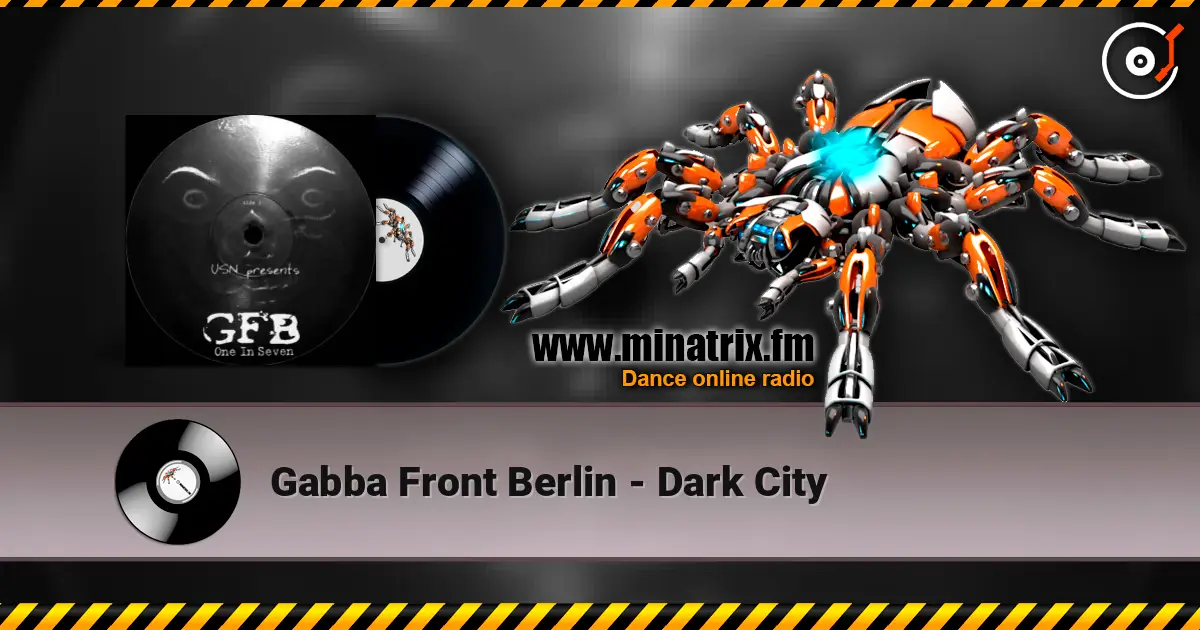 Gabba Front Berlin - Dark City écouter en ligne en haute qualité | Minatrix.FM