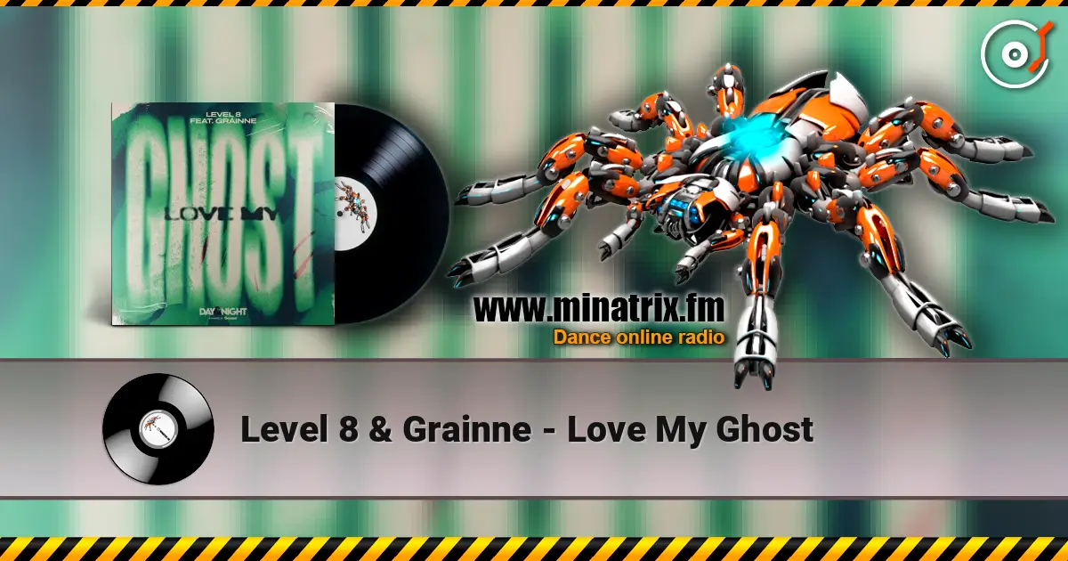 Level 8 & Grainne - Love My Ghost écouter en ligne en haute qualité | Minatrix.FM