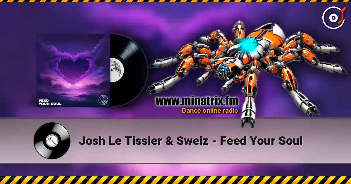 Josh Le Tissier & Sweiz - Feed Your Soul écouter en ligne en haute qualité | Minatrix.FM