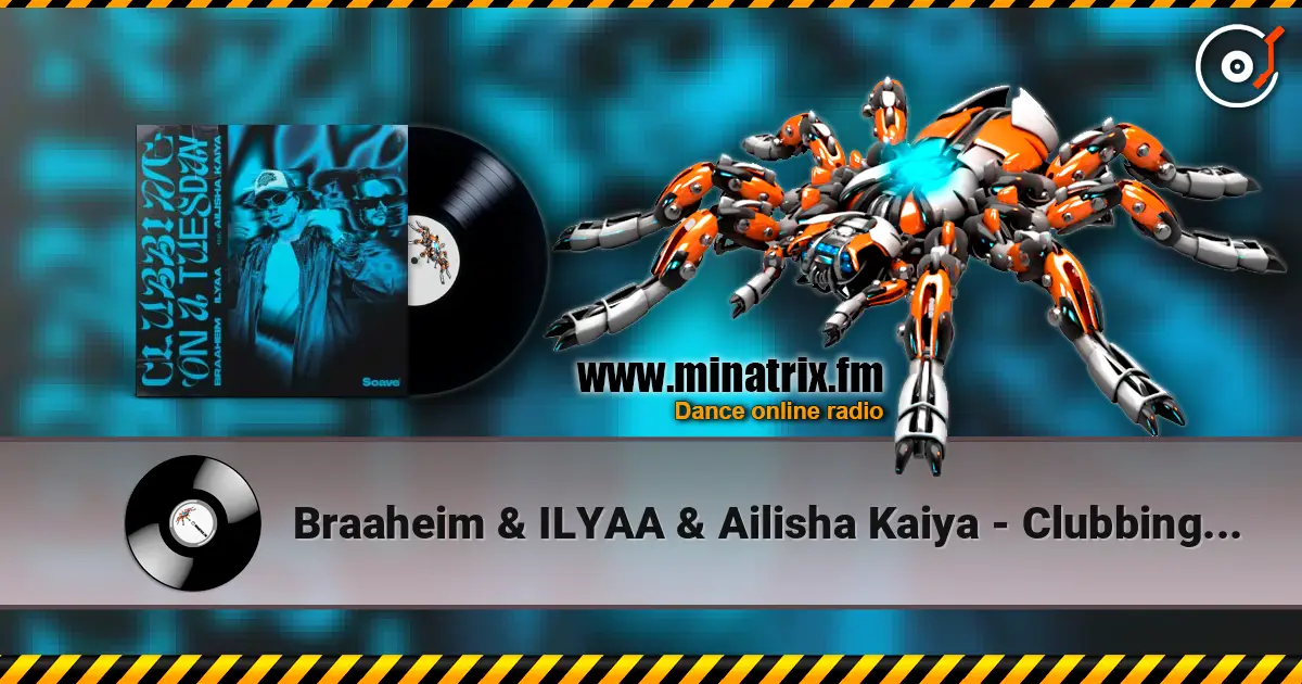 Braaheim & ILYAA & Ailisha Kaiya - Clubbing On A Tuesday [Extended Mix] écouter en ligne en haute qualité | Minatrix.FM