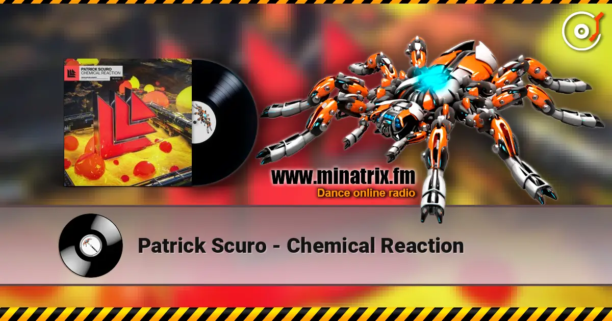 Patrick Scuro - Chemical Reaction écouter en ligne en haute qualité | Minatrix.FM