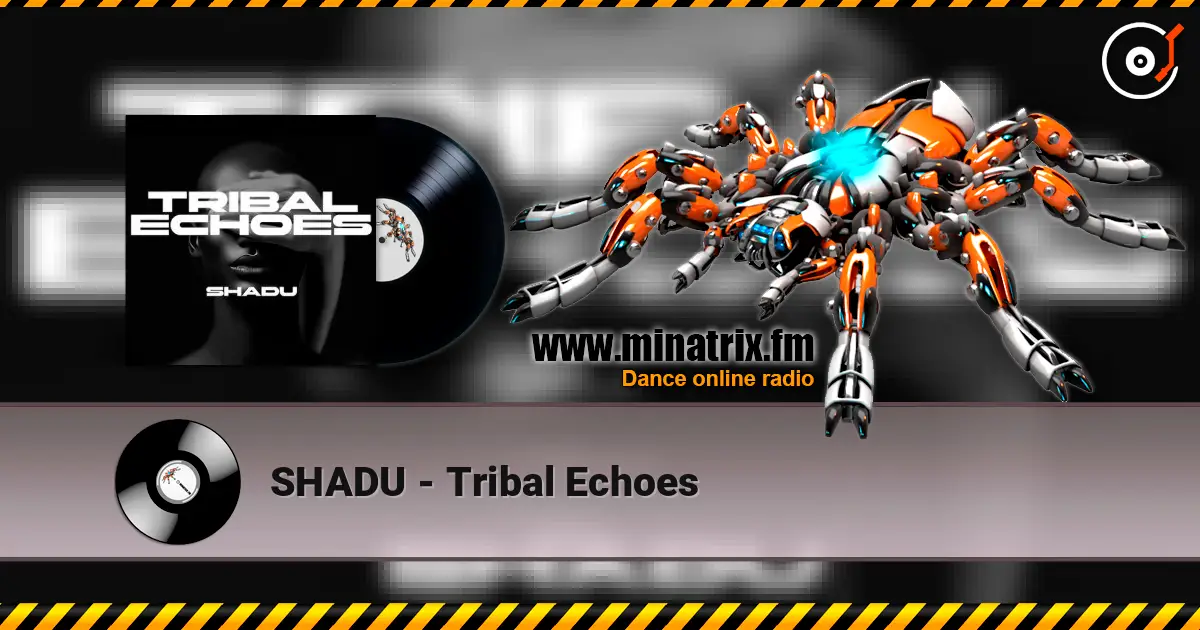 SHADU - Tribal Echoes écouter en ligne en haute qualité | Minatrix.FM