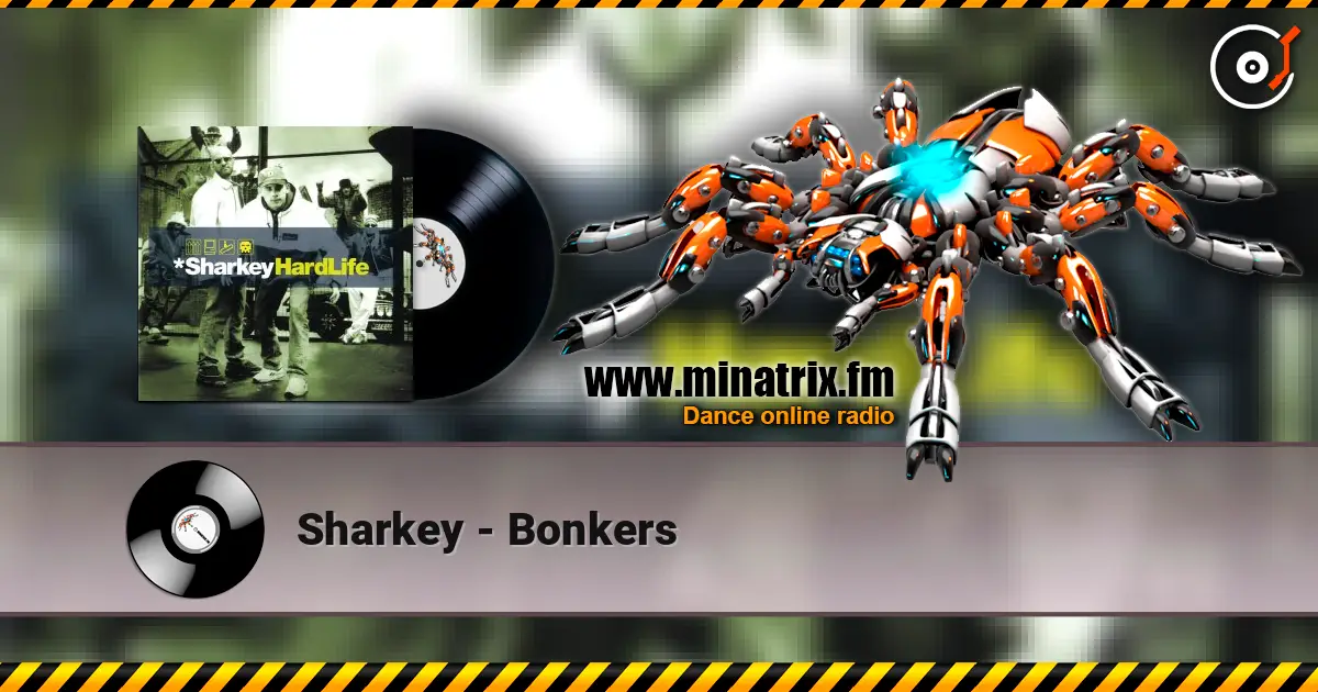 Sharkey - Bonkers écouter en ligne en haute qualité | Minatrix.FM
