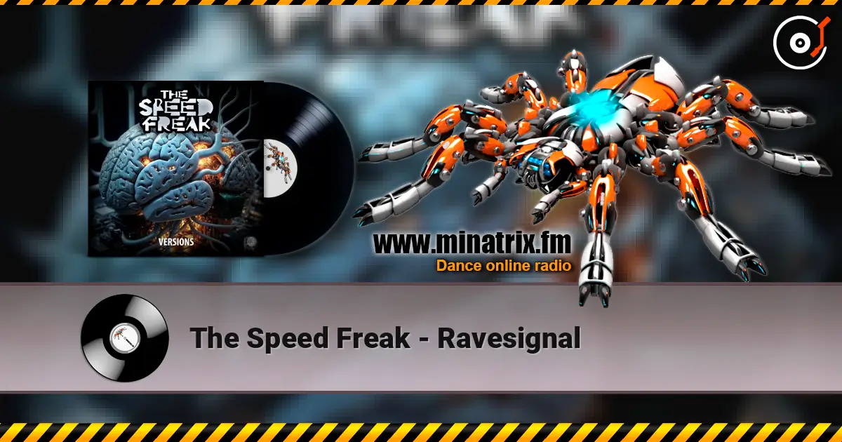 The Speed Freak - Ravesignal écouter en ligne en haute qualité | Minatrix.FM