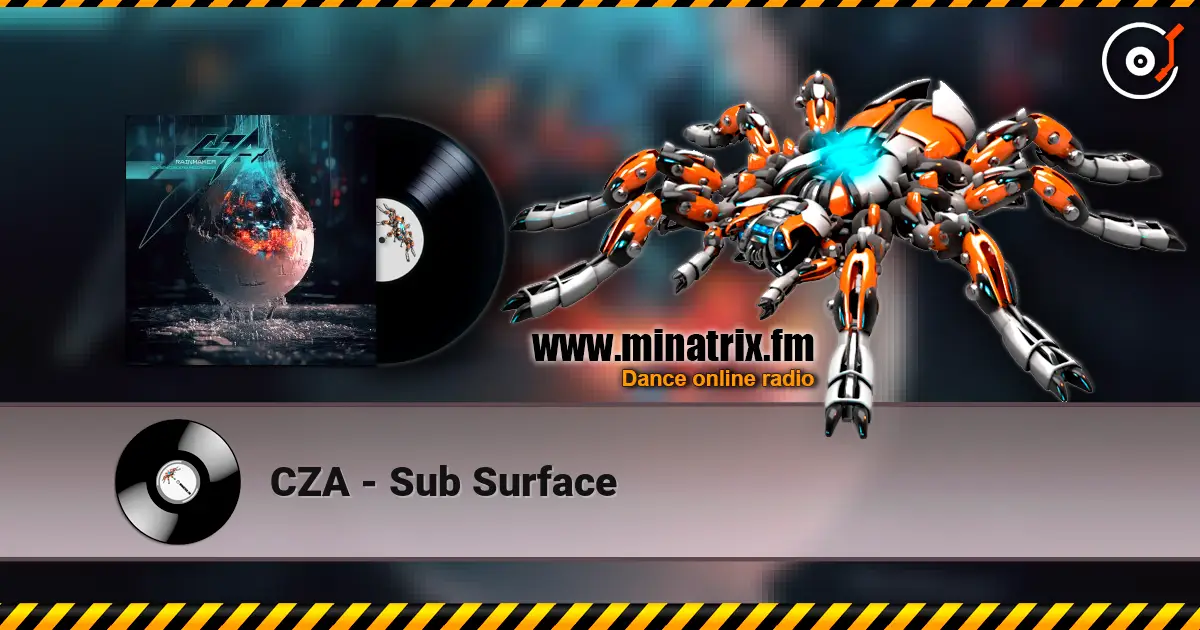 CZA - Sub Surface écouter en ligne en haute qualité | Minatrix.FM