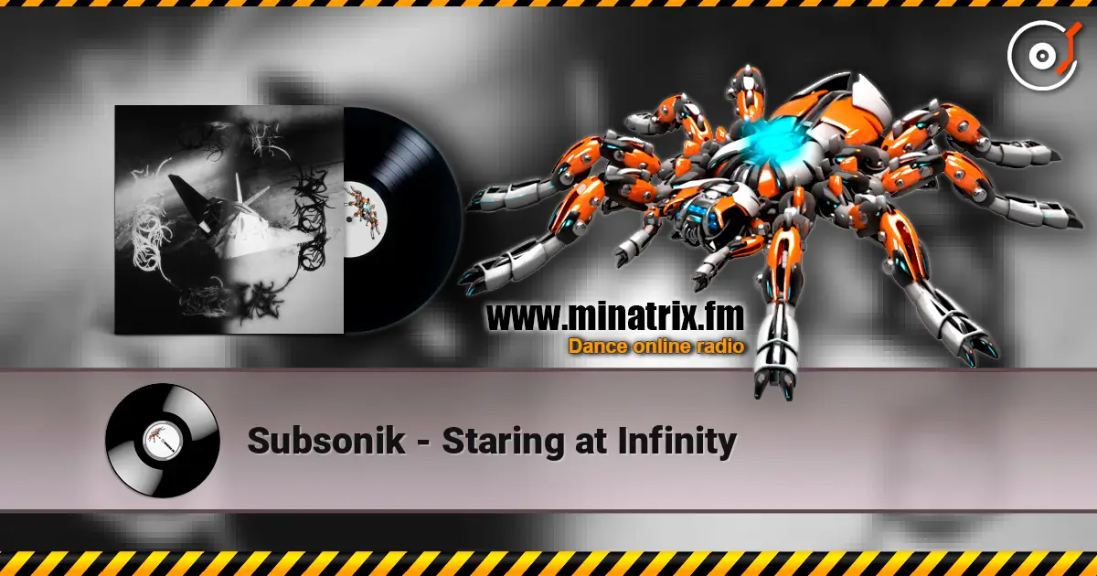 Subsonik - Staring at Infinity écouter en ligne en haute qualité | Minatrix.FM