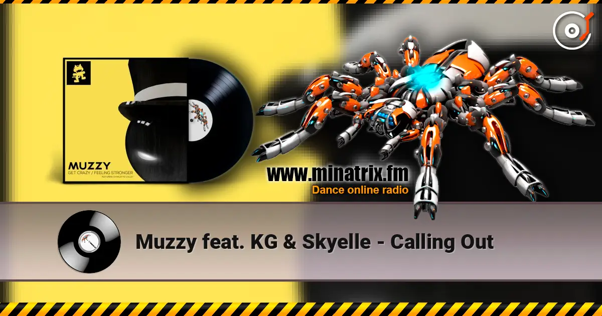 Muzzy feat. KG & Skyelle - Calling Out écouter en ligne en haute qualité | Minatrix.FM