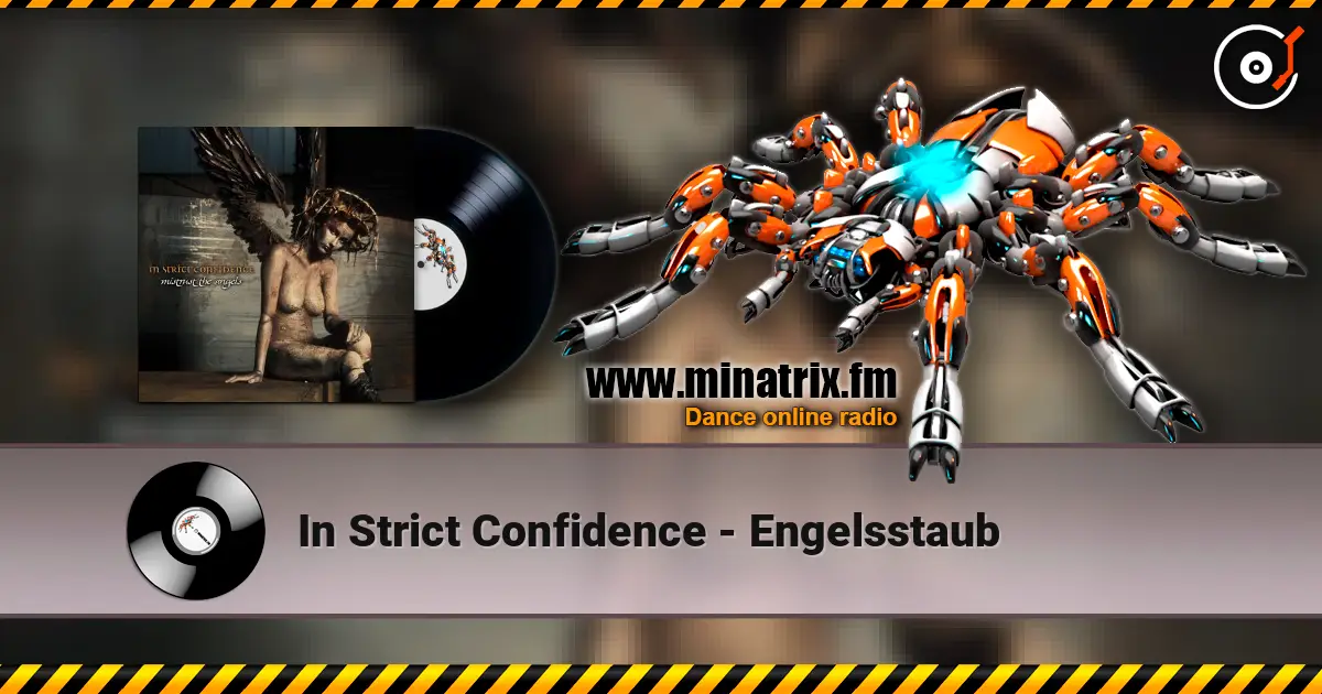 In Strict Confidence - Engelsstaub écouter en ligne en haute qualité | Minatrix.FM