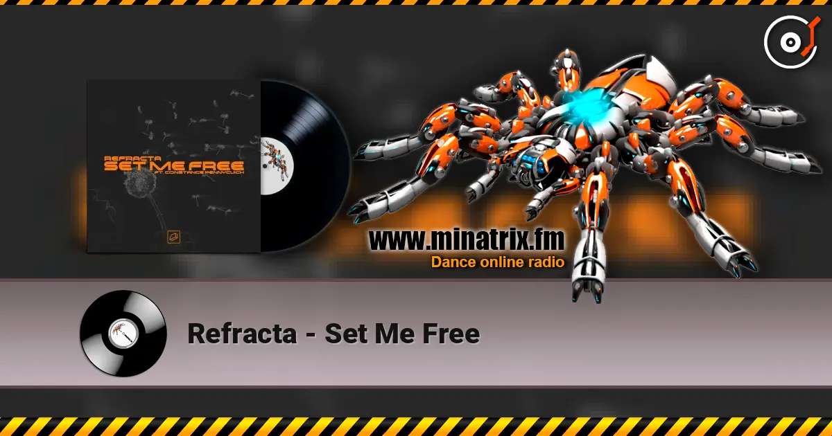 Refracta - Set Me Free écouter en ligne en haute qualité | Minatrix.FM