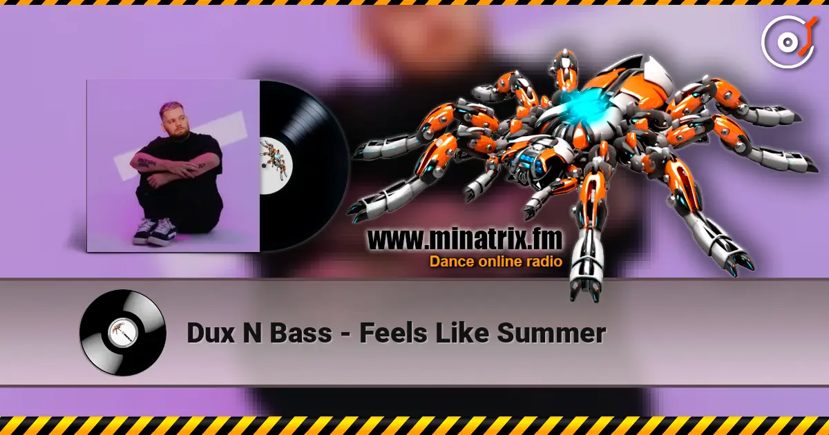Dux N Bass - Feels Like Summer écouter en ligne en haute qualité | Minatrix.FM