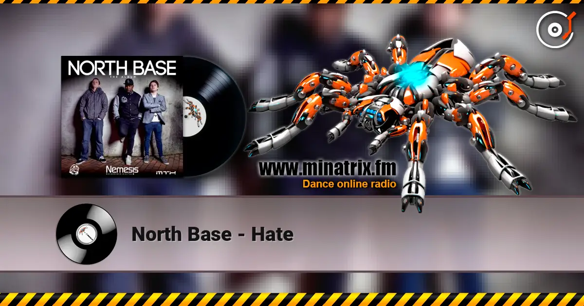 North Base - Hate écouter en ligne en haute qualité | Minatrix.FM