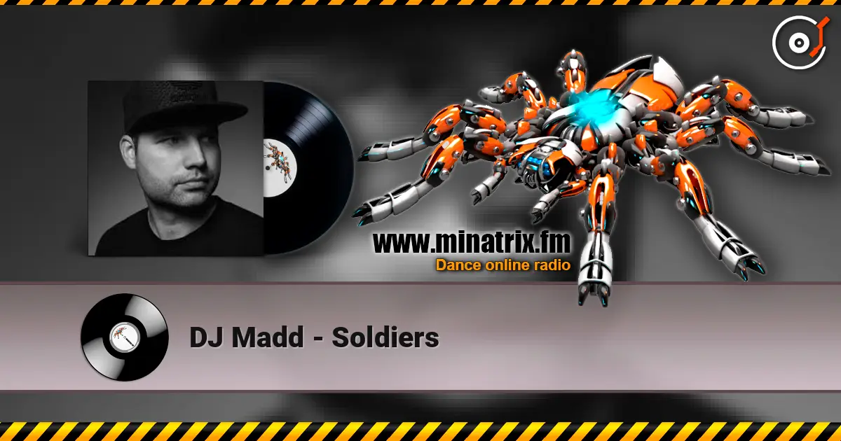 DJ Madd - Soldiers écouter en ligne en haute qualité | Minatrix.FM
