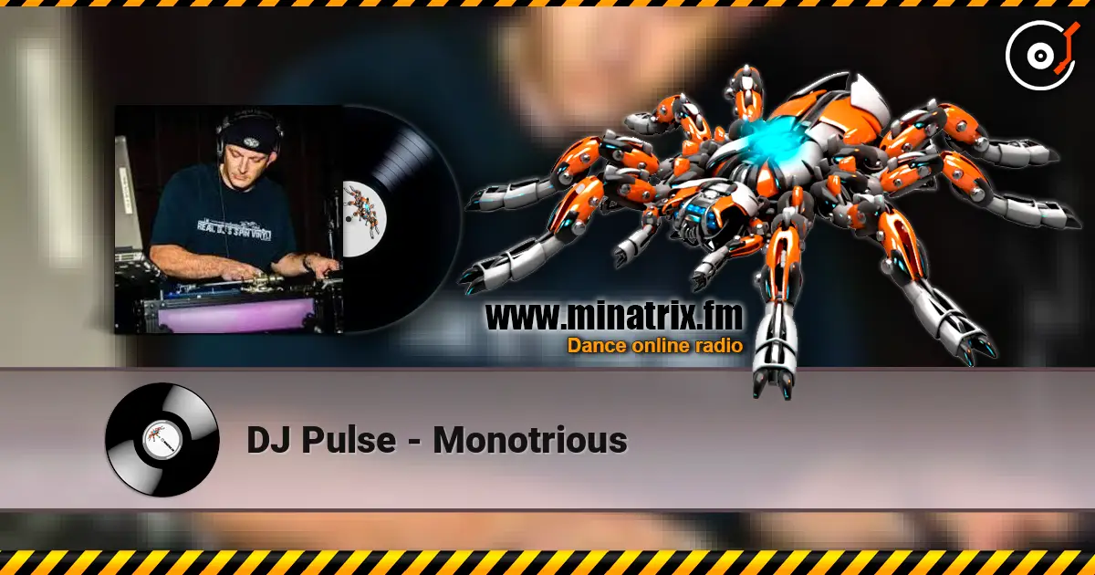 DJ Pulse - Monotrious écouter en ligne en haute qualité | Minatrix.FM
