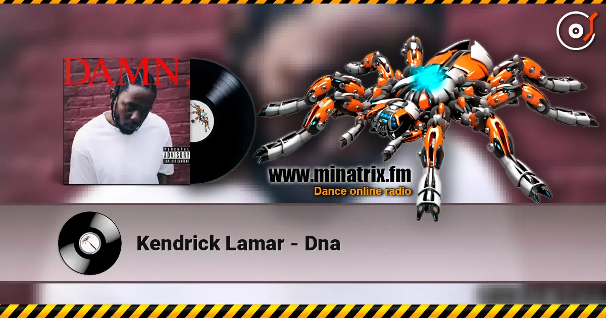 Kendrick Lamar - Dna écouter en ligne en haute qualité | Minatrix.FM