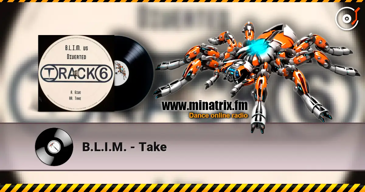 B.L.I.M. - Take écouter en ligne en haute qualité | Minatrix.FM