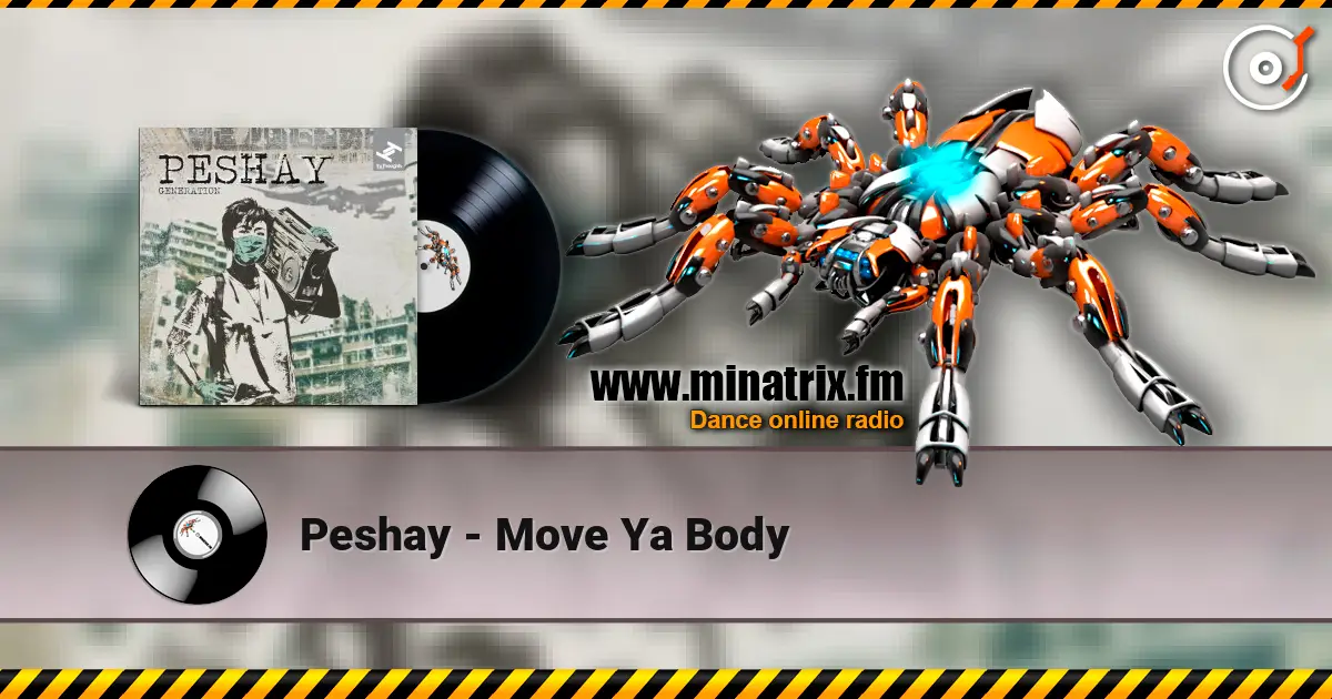 Peshay - Move Ya Body écouter en ligne en haute qualité | Minatrix.FM