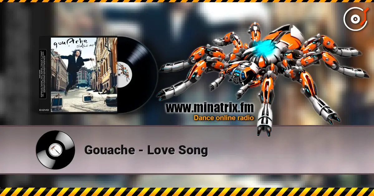 Gouache - Love Song écouter en ligne en haute qualité | Minatrix.FM