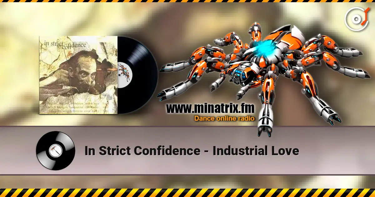 In Strict Confidence - Industrial Love écouter en ligne en haute qualité | Minatrix.FM