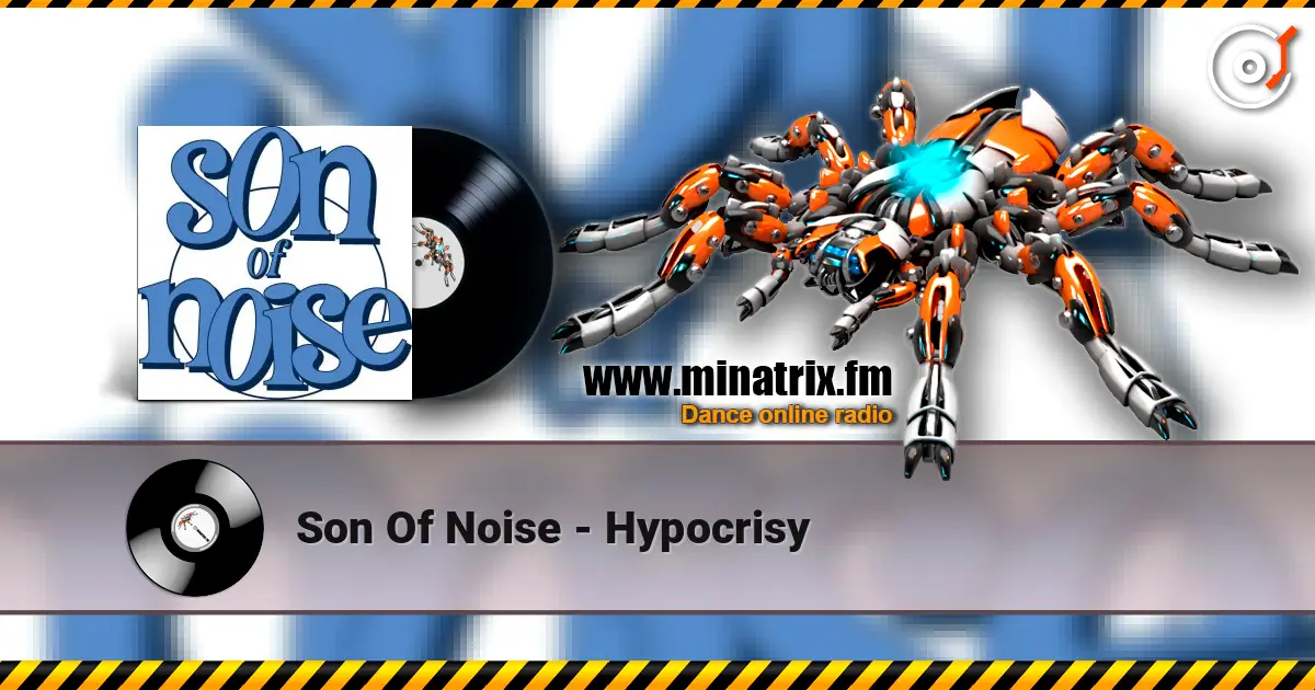 Son Of Noise - Hypocrisy écouter en ligne en haute qualité | Minatrix.FM