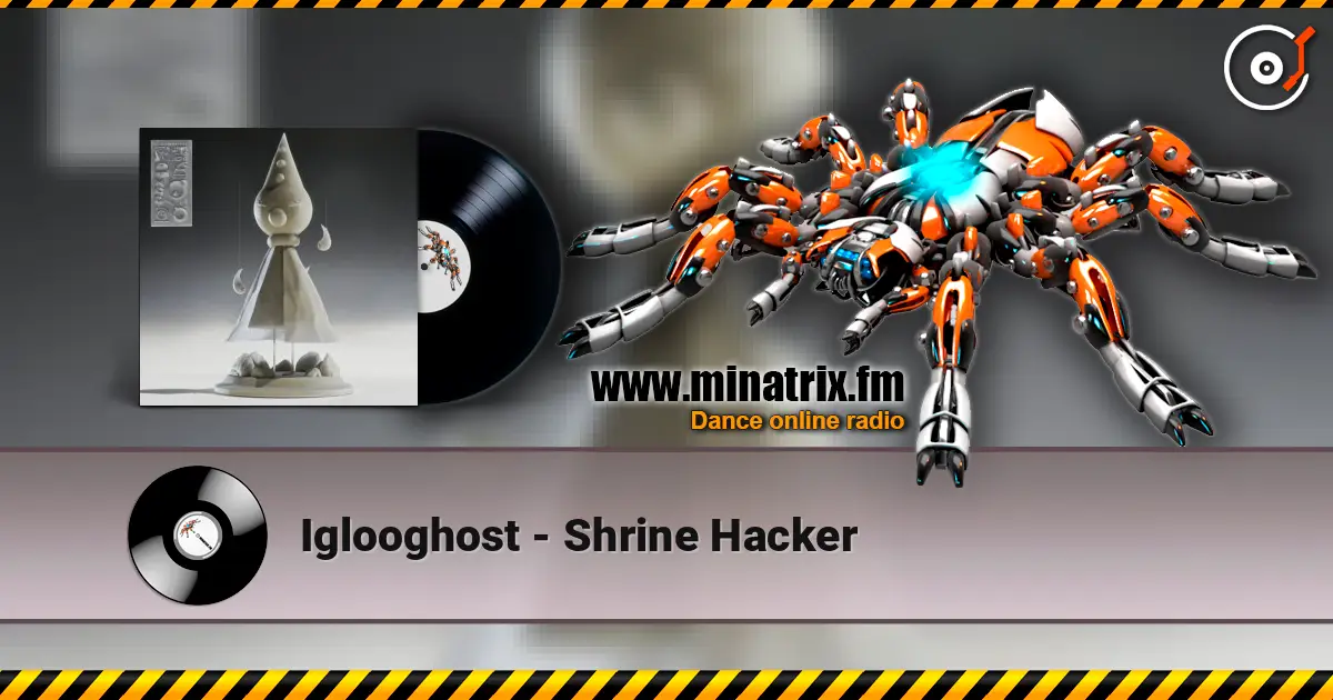Iglooghost - Shrine Hacker écouter en ligne en haute qualité | Minatrix.FM