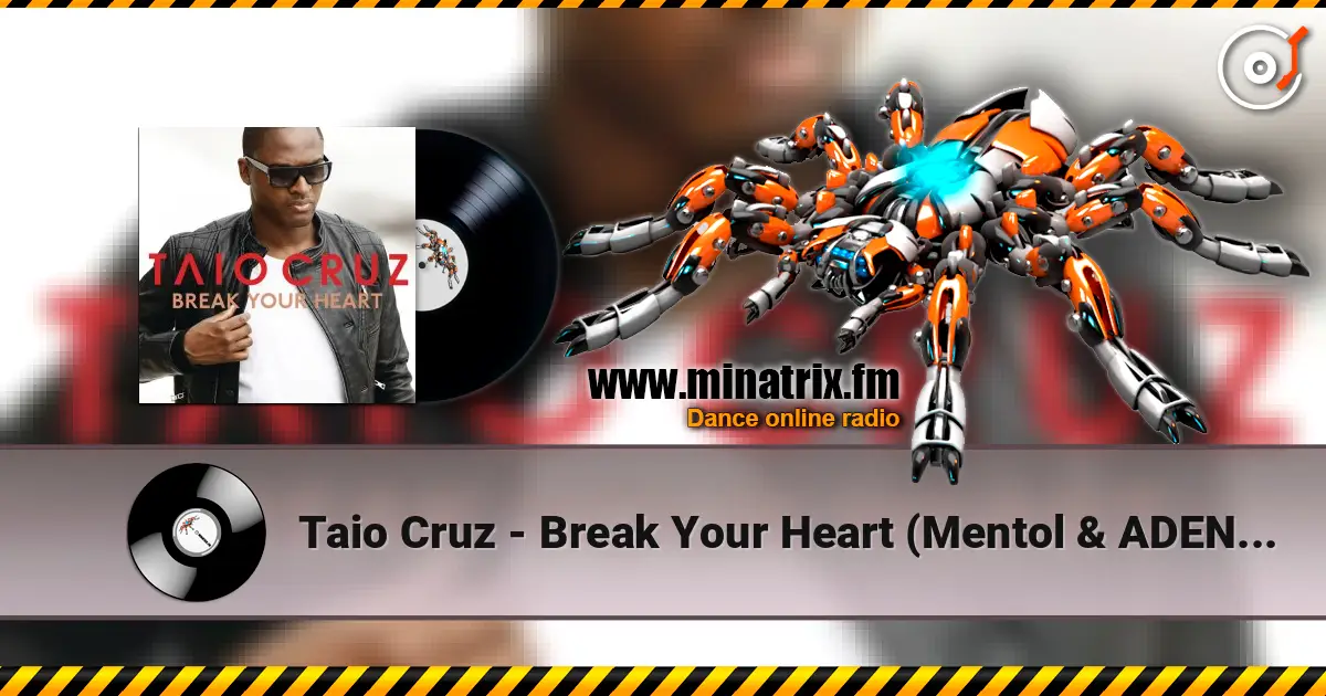 Taio Cruz - Break Your Heart (Mentol & ADEN Cover Remix) écouter en ligne en haute qualité | Minatrix.FM