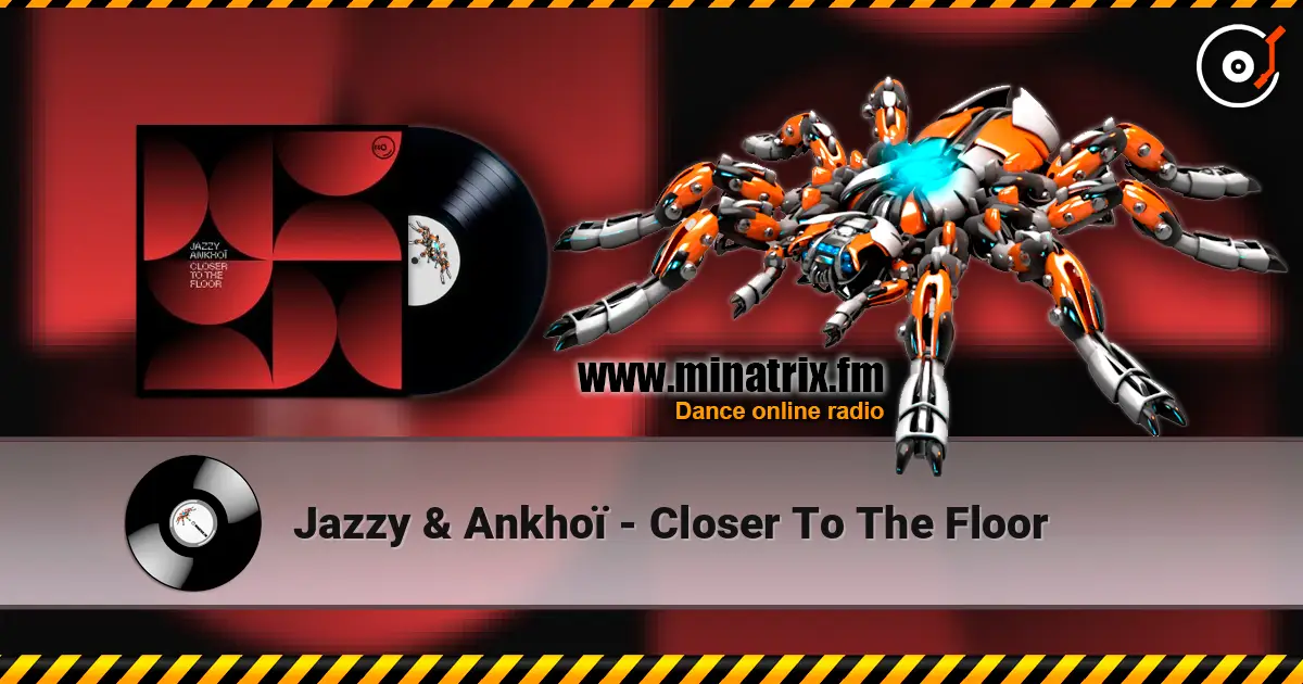 Jazzy & Ankhoï - Closer To The Floor écouter en ligne en haute qualité | Minatrix.FM