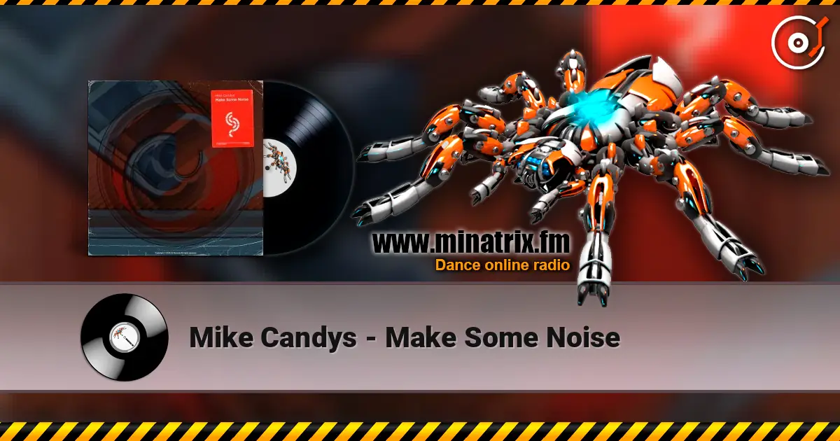 Mike Candys - Make Some Noise écouter en ligne en haute qualité | Minatrix.FM