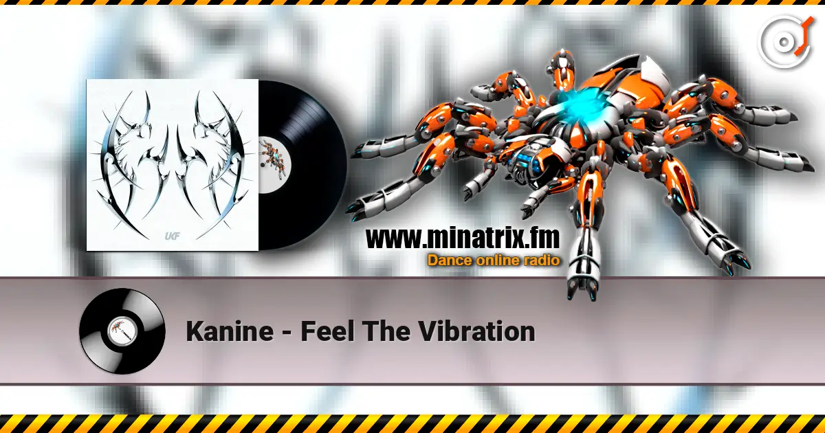Kanine - Feel The Vibration écouter en ligne en haute qualité | Minatrix.FM
