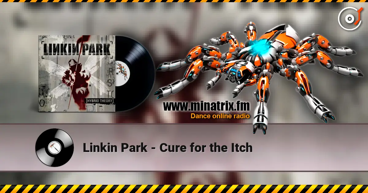 Linkin Park - Cure for the Itch écouter en ligne en haute qualité | Minatrix.FM