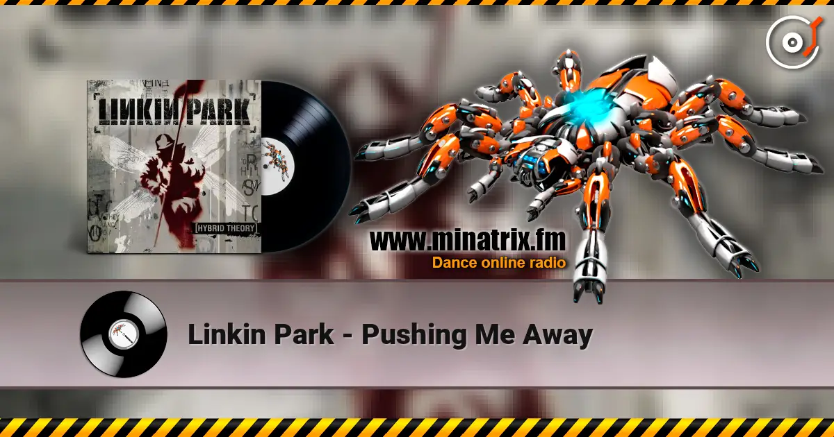 Linkin Park - Pushing Me Away écouter en ligne en haute qualité | Minatrix.FM