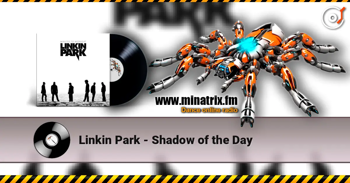 Linkin Park - Shadow of the Day écouter en ligne en haute qualité | Minatrix.FM