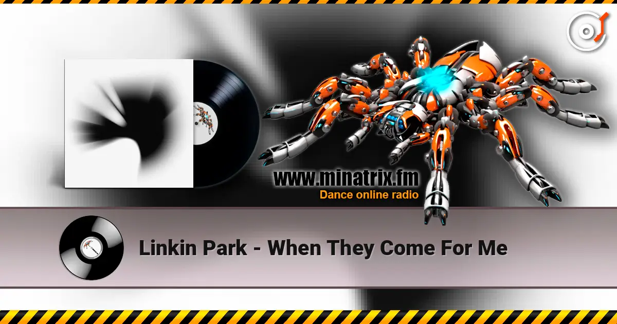 Linkin Park - When They Come For Me écouter en ligne en haute qualité | Minatrix.FM