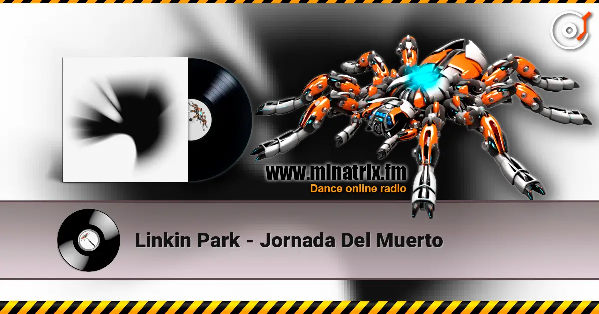 Linkin Park - Jornada Del Muerto écouter en ligne en haute qualité | Minatrix.FM