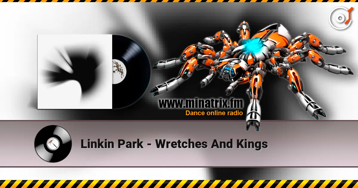 Linkin Park - Wretches And Kings écouter en ligne en haute qualité | Minatrix.FM